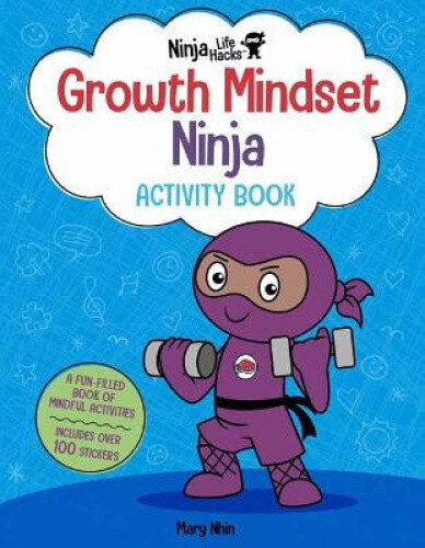Ninja Life Hacks: Growth Mindset Ninja Activity Book: (Mindful Activity Books