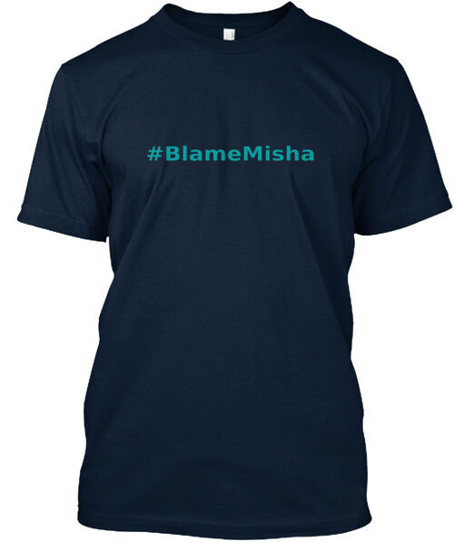 Blamemisha T-Shirt Made in the USA Size S to 5XL