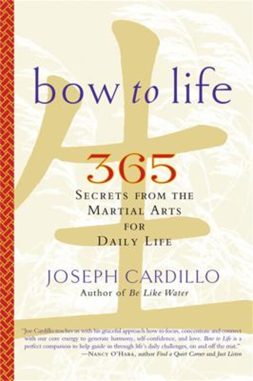 Bow to Life : 365 Secrets from the Martial Arts for Daily Life Jo
