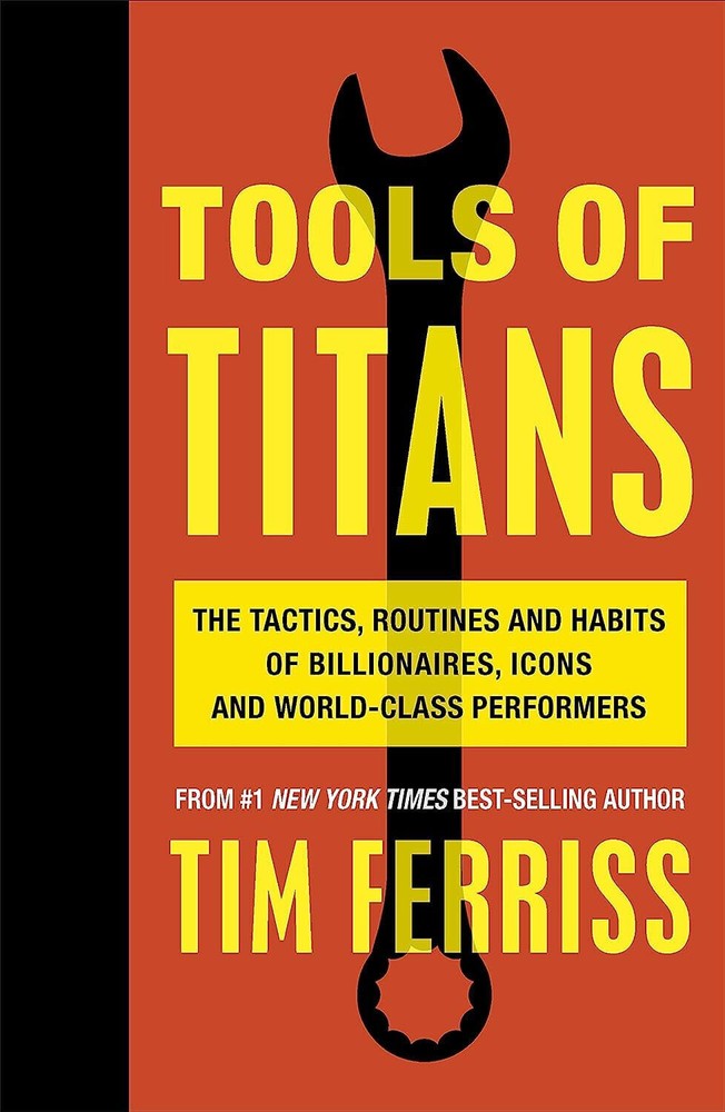 Tools of Titans Tactics Routines Paperback by Tim Ferriss