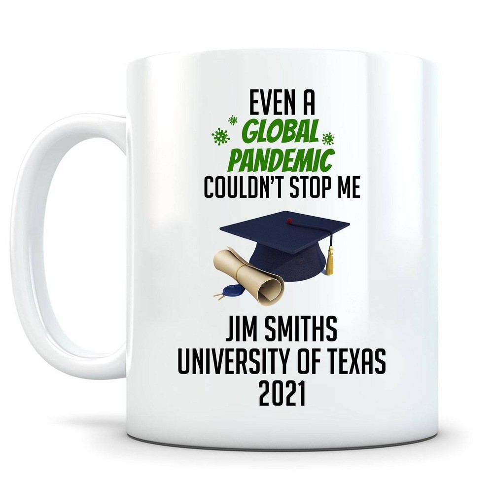 Global Pandemic Couldn't Stop Me Personalized Graduation Mug Graduation Pandemic