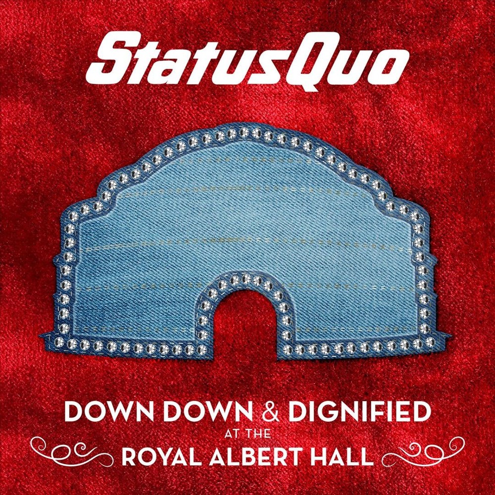 STATUS QUO DOWN DOWN & DIGNIFIED AT THE ROYAL ALBERT HALL NEW CD