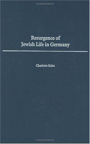 Resurgence of Jewish Life in Germany, Kahn, Charlotte, Very Good Book