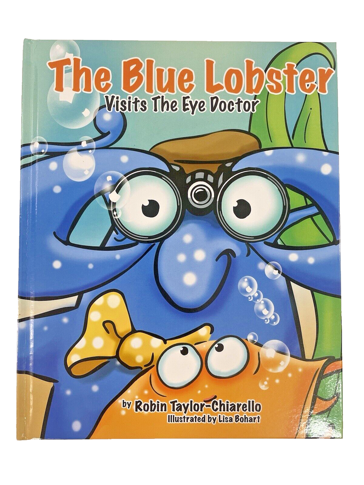 The Blue Lobster Visits the Eye Doctor, Pediatric Ophthalmology Robin Chiarello