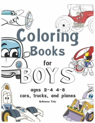 Coloring Books for Boys Ages 2-4 4-8, Cars, Trucks, and Planes : Coloring Books for Boys Ages 2-4 by Arianna Totty (2019, Trade Paperback)
