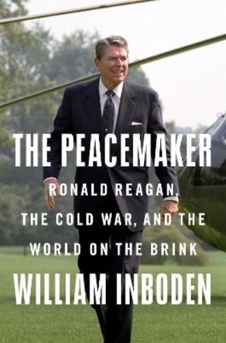 William Inboden The Peacemaker (Hardback)