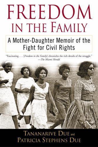 Freedom in the Family: A Mother-Daughter Civil Rights Memoir by D