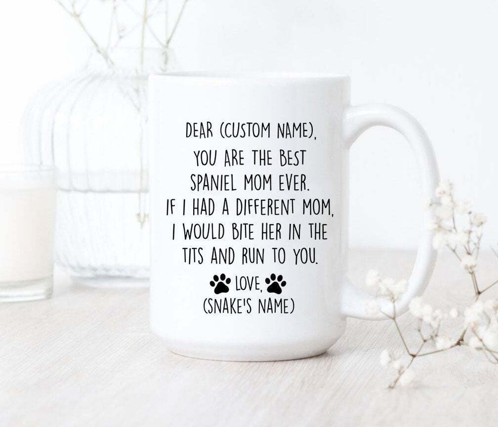You Are The Best Spaniel Mom Ever Mug Spaniel Mom Coffee Mug Springer Spaniel