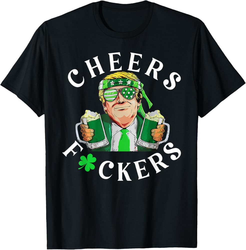 Cheers St Patricks Day Funny Beer Drinking Trump T Shirt