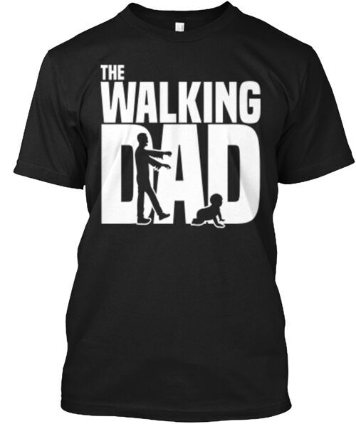 The Walking Dad And T-Shirt Made in the USA Size S to 5XL