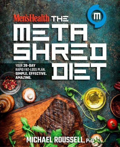 Men's Health The MetaShred Diet: Your 28-Day Rapid Fat