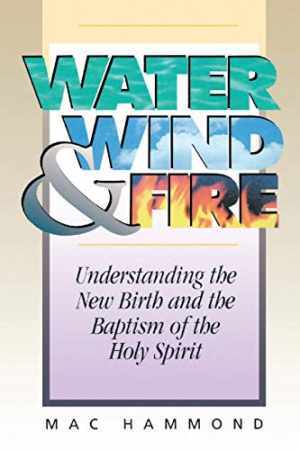 Water, Wind and Fire: Understanding the - Paperback, by Hammond Mac - Very Good