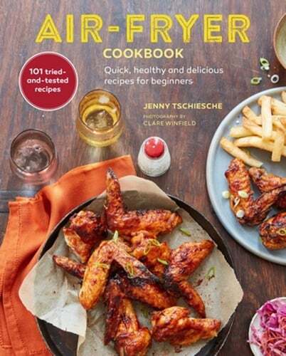 Air-Fryer Cookbook (the Sunday Times Bestseller): Quick, Healthy and Delicious