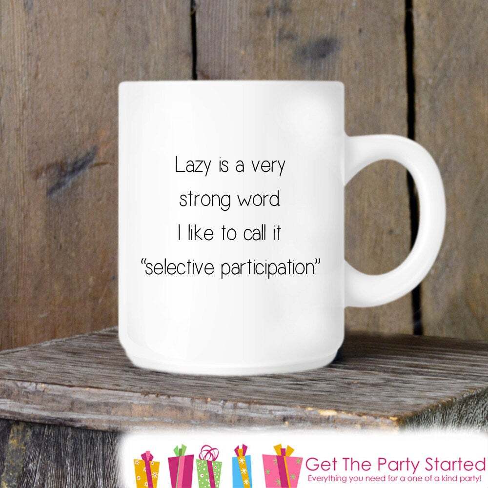 Coworker Gift Coffee Mug Lazy Is A Strong Word Novelty Ceramic Mug Humorous Mug
