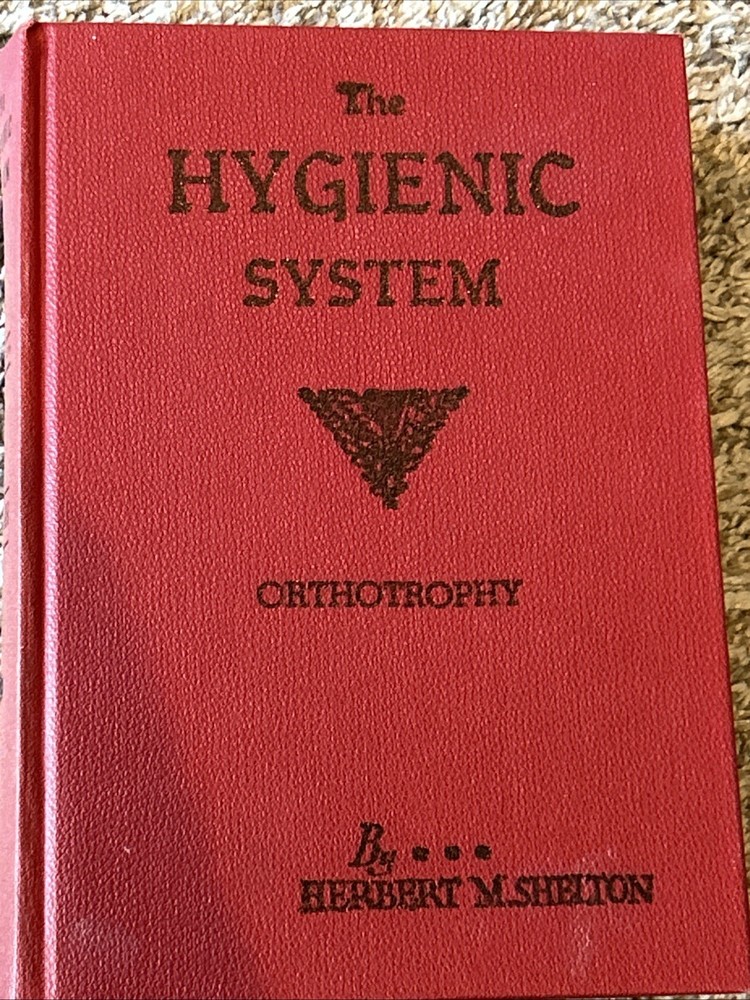 Herbert M. Shelton the Hygienic System, Vol 3 Orthotrophy Hardcover, Fasting&Sun