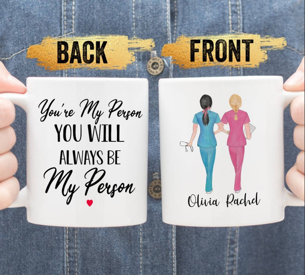 Nurse Mug Personalized Nurse Mug Nurse Gift You're My Person Nurse Best Friends