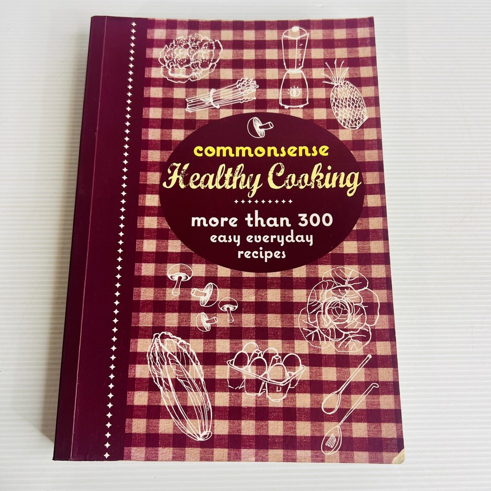 Commonsense Healthy Cooking Cookbook with Classic Recipes Paperback