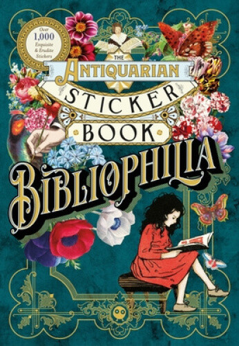 The Antiquarian Sticker Book: Bibliophilia (Antiquarian Sticker Book Series The)
