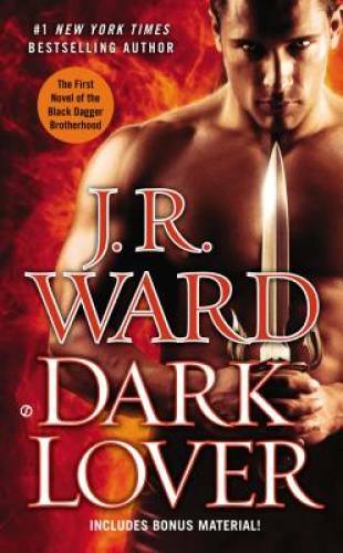 Dark Lover: The First Novel of the Black Dagger Brotherhood By Ward, J.R. - GOOD