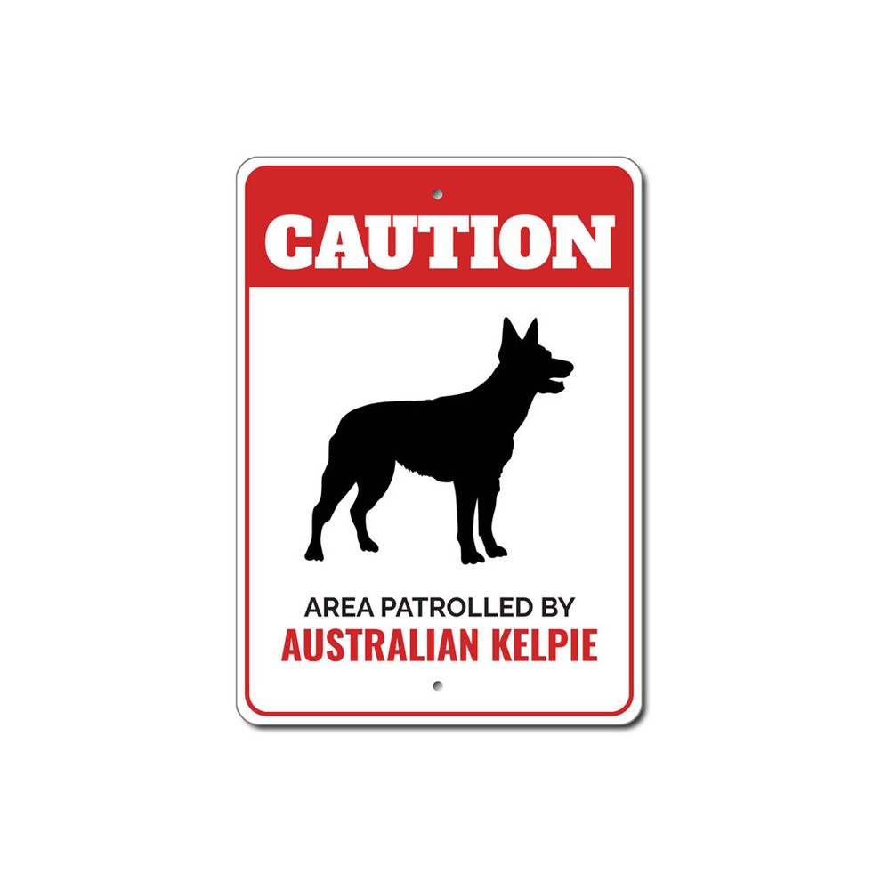 Patrolled By Australian Kelpie Caution Metal Sign Pet Dog Animal Lover Canine K9