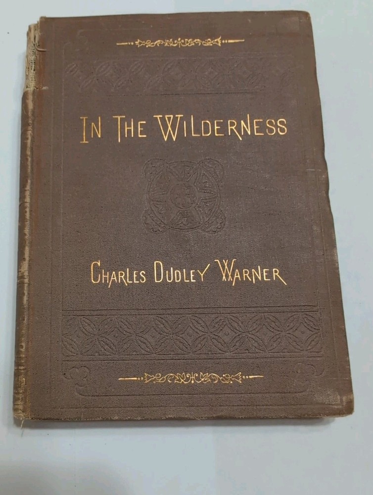 In The Wilderness By Charles Dudley Warner  First Edition 1878