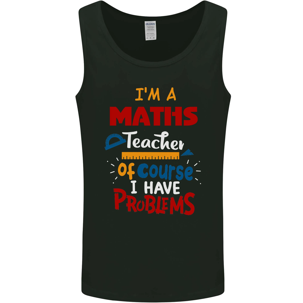 Maths Teacher Have Problems Funny Teaching Mens Vest Tank Top