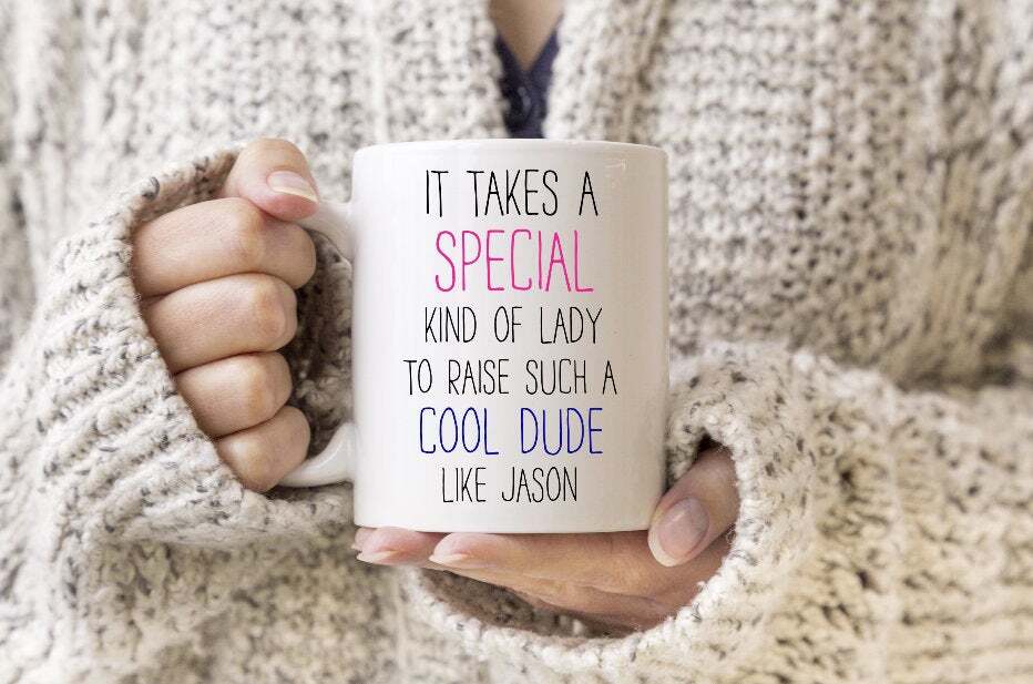 Custom Coffee Mugs Boyfriends Mom Gift It Takes Someone Special Personalized