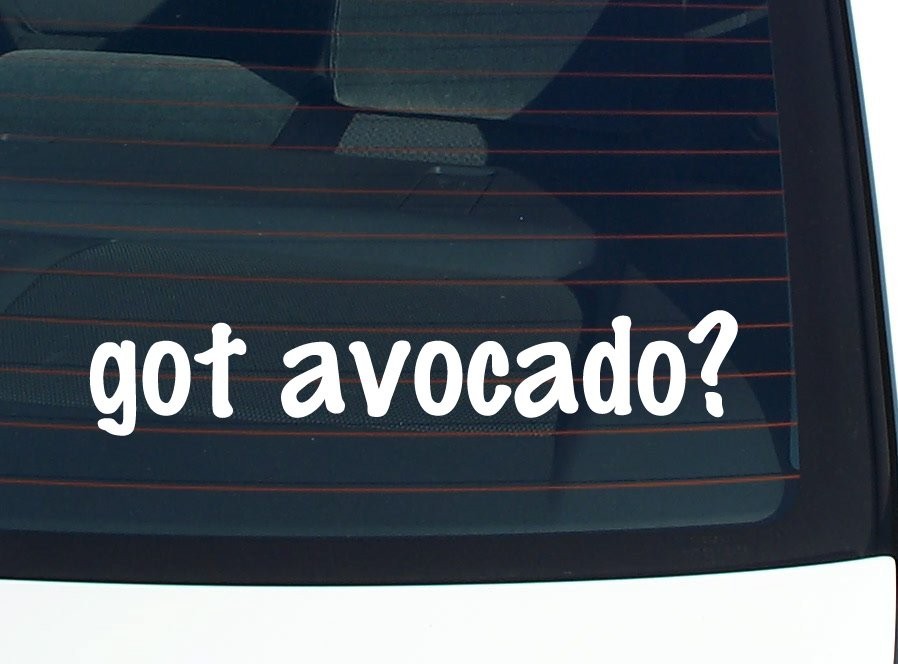 Got avocado funny car decal bumper sticker vinyl window