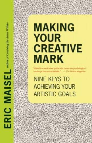 Making Your Creative Mark: Nine Keys to Achieving Your Ar - VERY GOOD
