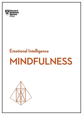 Mindfulness (HBR Emotional Intelligence Series) Review, Harvard Business