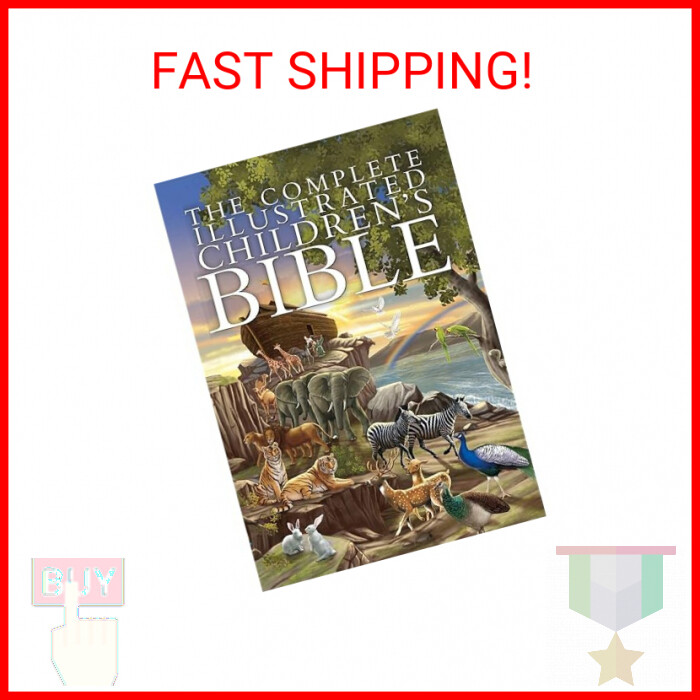 The Complete Illustrated Children's Bible (The Complete Illustrated Children’s B