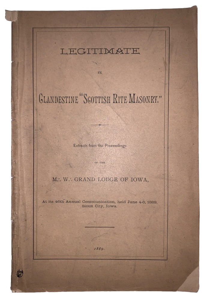 1889, 1st, LEGITIMATE VS CLANDESTINE SCOTTISH RITE MASONRY, MASONIC, FREEMASONRY