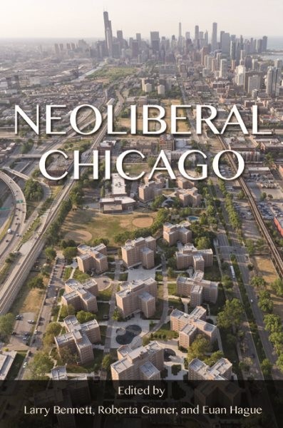 Neoliberal Chicago Hardcover by Larry Bennett Roberta Garner Urban Policy Analysis