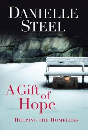 A Gift of Hope: Helping the Homeless - Hardcover By Steel, Danielle - VERY GOOD
