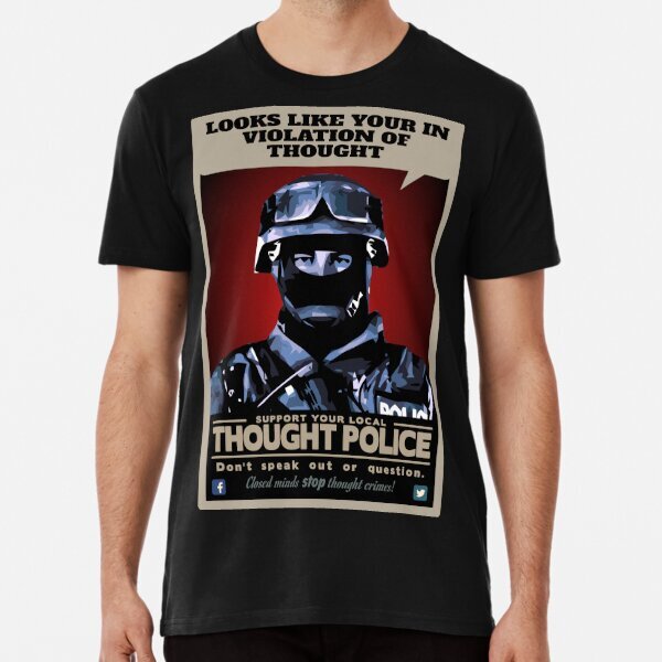Thought Police Support Your Local Tee Great Gift Idea Premium T-Shirt S-5XL