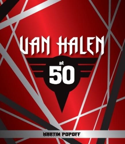 Martin Popoff Van Halen at 50 (Hardback) At 50