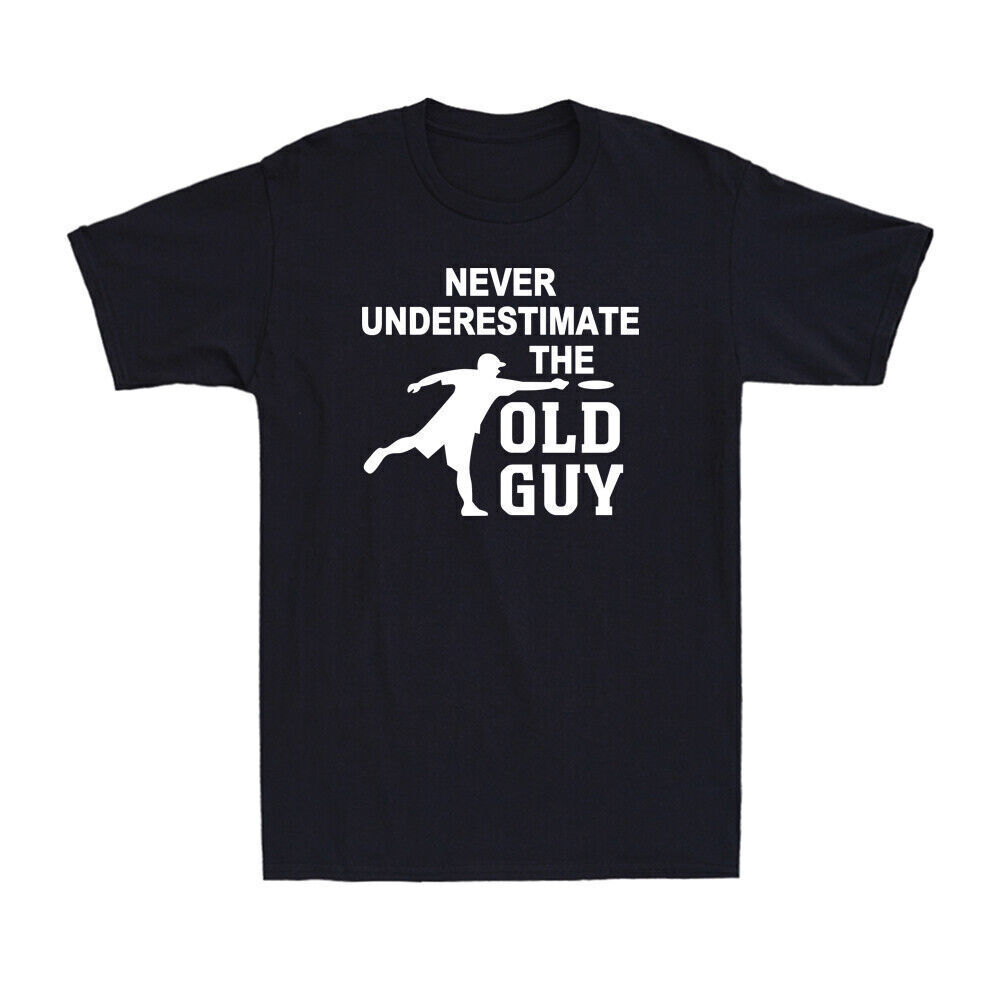Never Underestimate The Old Guy Funny Disc Golf Lovers Gift Men's T-Shirt Tee