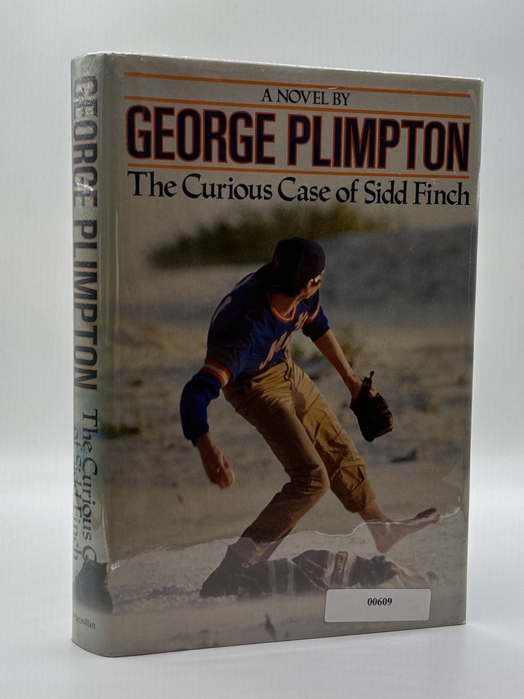 George Plimpton / THE CURIOUS CASE OF SIDD FINCH Signed 1st Edition 1987
