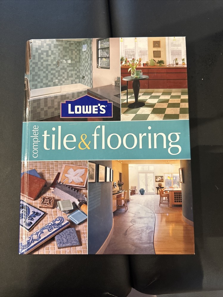 Lowe’s Complete Tile and Flooring Hardcover Book