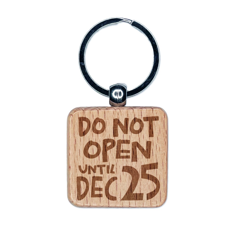 Do Not Open Until Dec 25 Christmas Engraved Wood Square Keychain Tag Charm