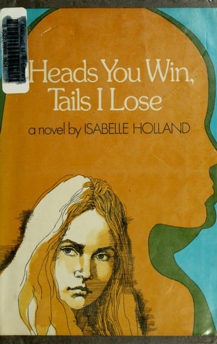 Heads You Win, Tails I Lose: A Novel by Holland Isabelle, Acceptable Book