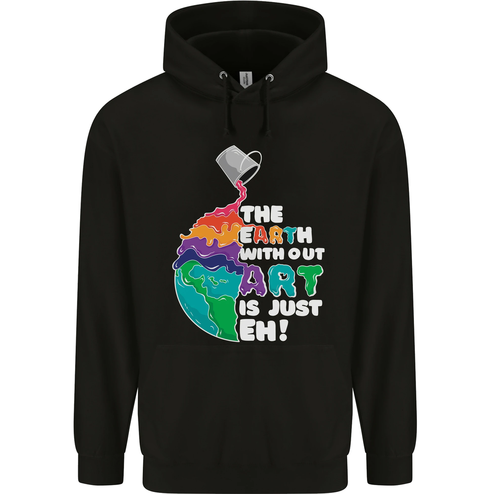 The Earth Without Art Is Just EH Artist Mens 80% Cotton Hoodie