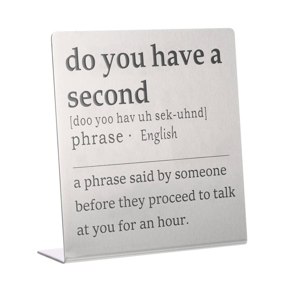 Funny Silver Desk Sign Nameplate - Do You Have A Second