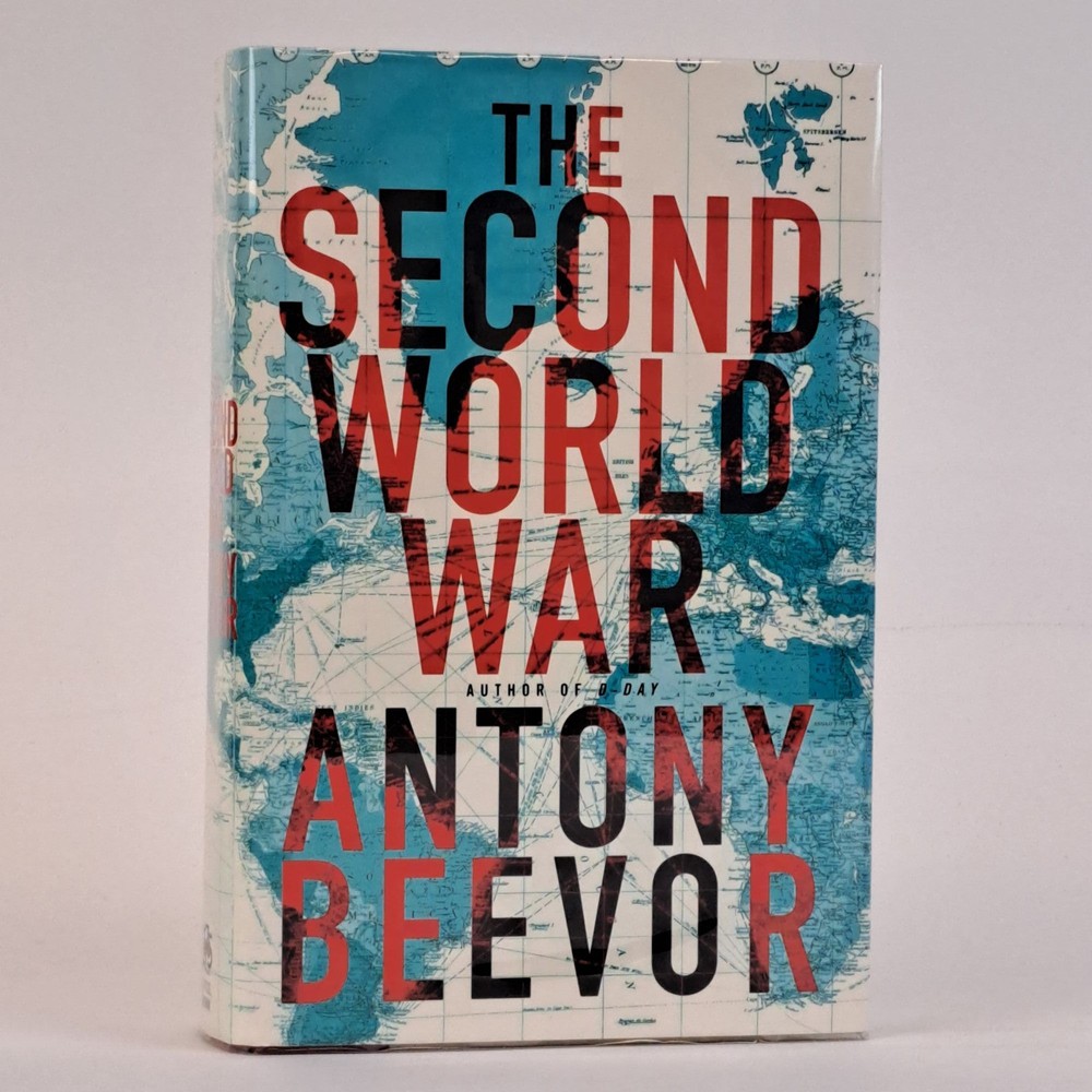 Antony Beevor / THE SECOND WORLD WAR Signed 1st Edition 2012