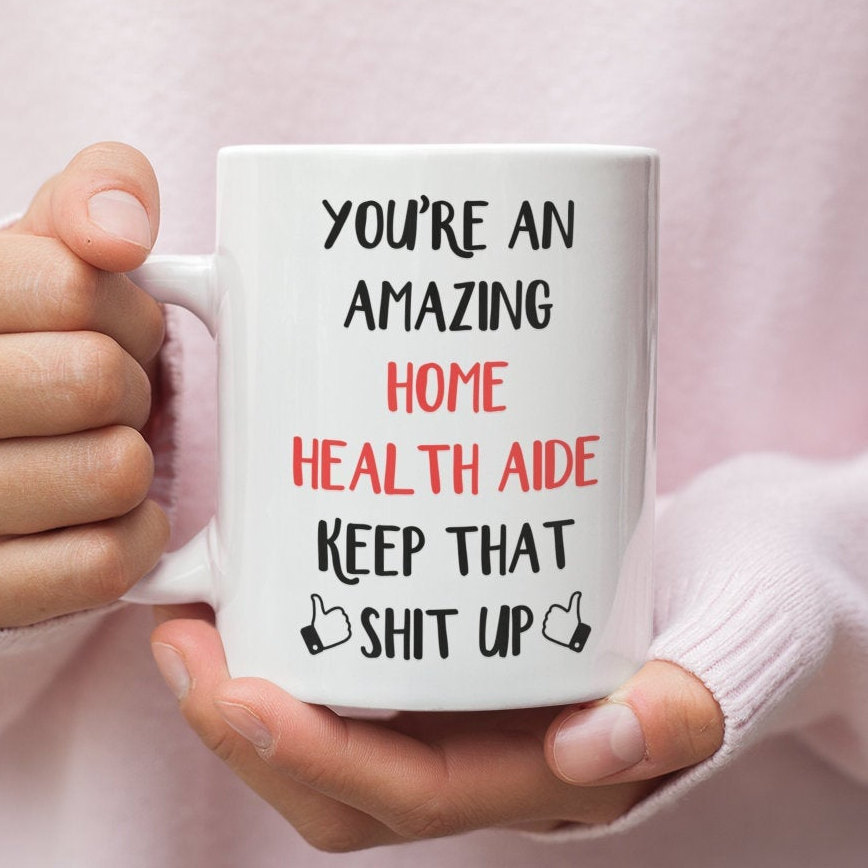 Home Health Aide Gift Mug For Home Health Aide Home Health Aide Mug Gift For