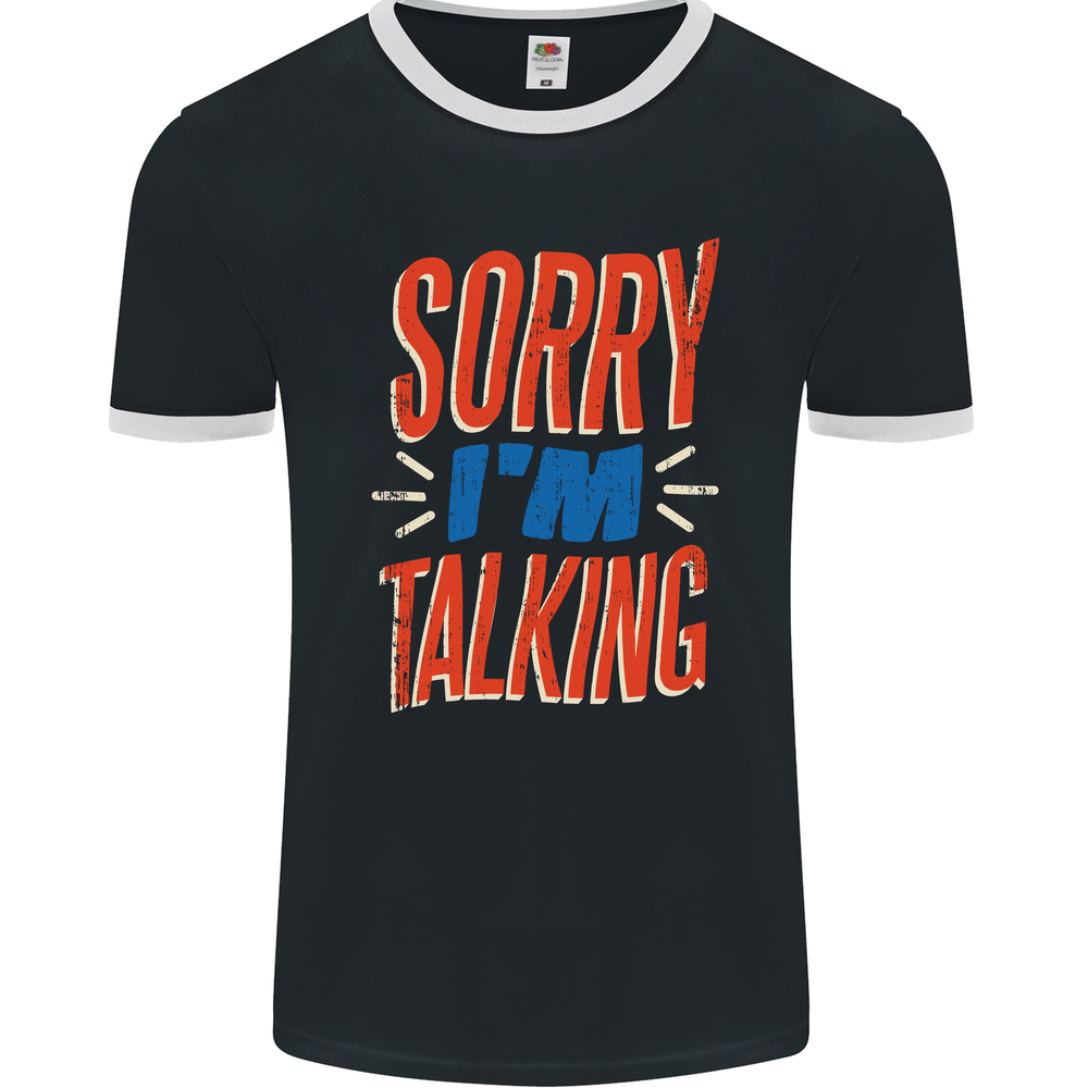 Im Talking Funny Sarcasm Sarcastic Slogan Mens Ringer T-Shirt FotL
