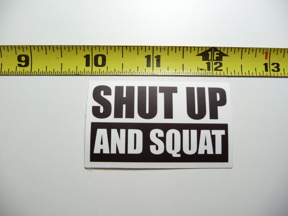 SHUTUP AND SQUAT DECAL STICKER GYM WEIGHTLIFTING FITNESS EXERCISE