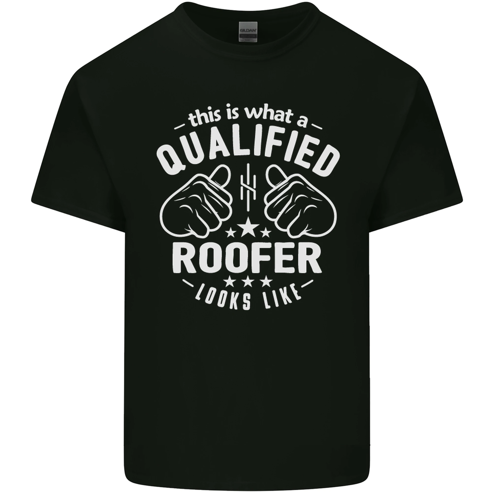 This Is What a Qualified Roofer Looks Like Mens Cotton T-Shirt Tee Top