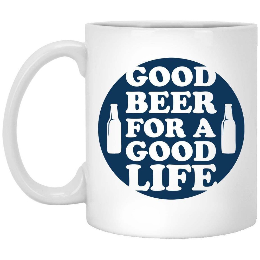 Good Beer For A Good Life Beer Mug Gift Funny Beer Mug Coffee Mug Gifts For Him