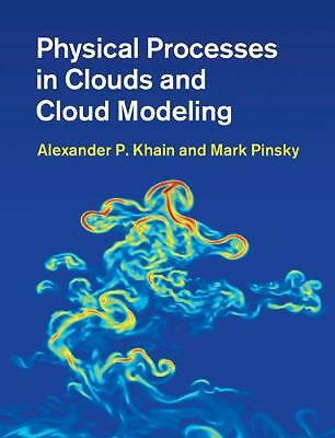 Physical Processes in Clouds and Cloud Modeling Khain Pinsky Hardback